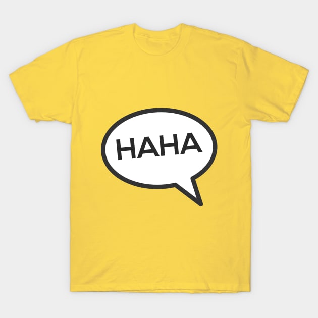 HAHA Laughing Speech Bubble T-Shirt by lolcano